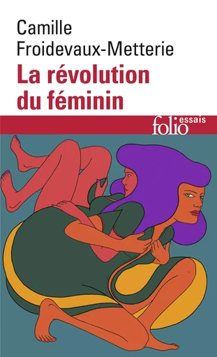 La révolution du féminin - Camille FROIDEVAUX-METTERIE - FOLIO