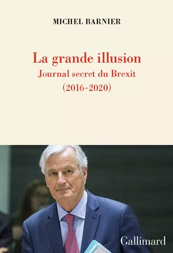 La grande illusion - Michel Barnier - GALLIMARD