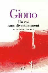 Un roi sans divertissement et autres romans