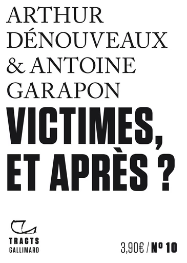 Victimes, et après ? - Antoine Garapon, Arthur Dénouveaux - GALLIMARD