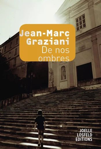 De nos ombres - Jean-Marc Graziani - JOELLE LOSFELD