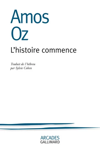 L'histoire commence - Amos Oz - GALLIMARD