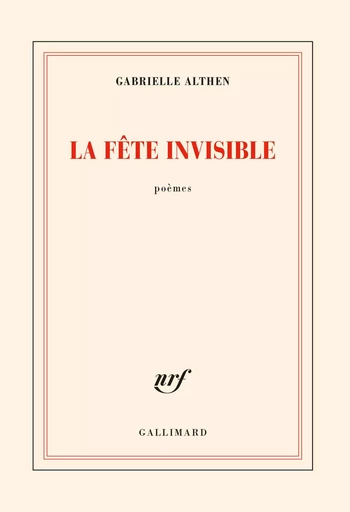 La fête invisible - Gabrielle Althen - GALLIMARD