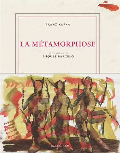 La Métamorphose - Franz Kafka, Miquel Barceló - GALLIMARD