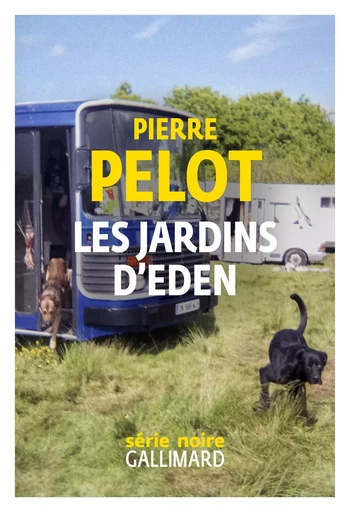 Les jardins d'Eden - Pierre Pelot - GALLIMARD