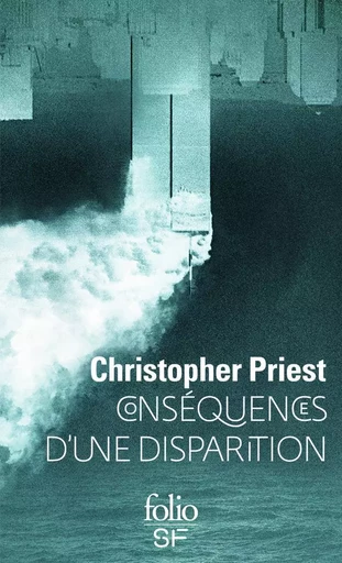 Conséquences d'une disparition - Christopher Priest - FOLIO