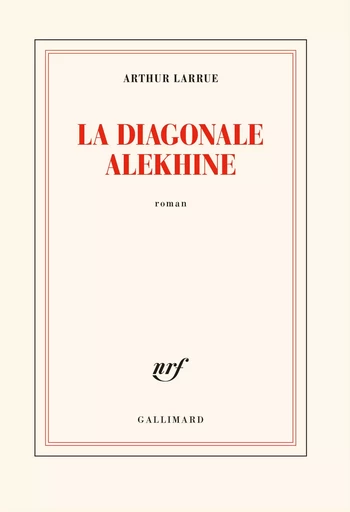 La diagonale Alekhine - Arthur LARRUE - GALLIMARD