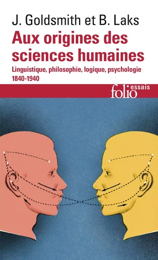 Aux origines des sciences humaines - John Goldsmith, Bernard LAKS - FOLIO