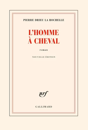 L'Homme à cheval - Pierre Drieu La Rochelle - GALLIMARD