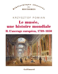 Le musée, une histoire mondiale