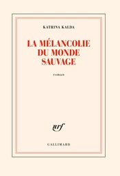 La mélancolie du monde sauvage