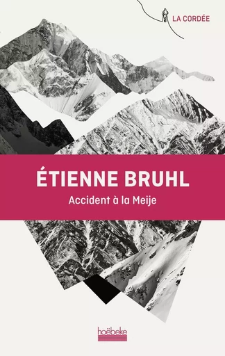 Accident à la Meije - Étienne BRUHL - HOEBEKE