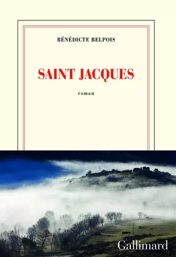 Saint Jacques - Bénédicte Belpois - GALLIMARD