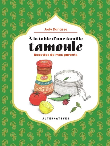 À la table d'une famille tamoule - Jody Danasse - ALTERNATIVES