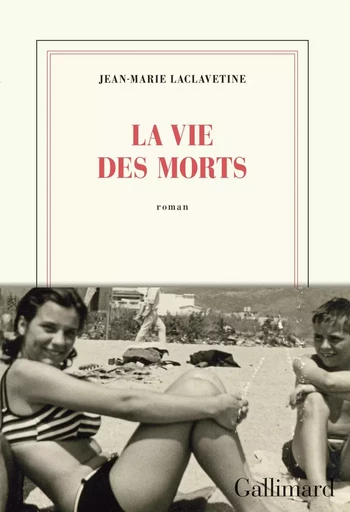 La vie des morts - Jean-Marie LACLAVETINE - GALLIMARD