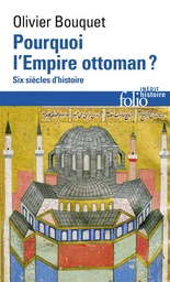 Pourquoi l'Empire ottoman ?