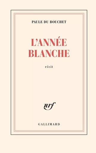 L'année blanche - Paule Du Bouchet - GALLIMARD