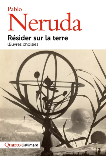 Résider sur la terre - Pablo Neruda - GALLIMARD