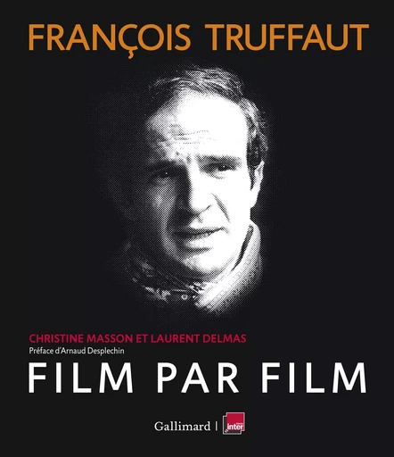 François Truffaut, film par film - Laurent Delmas, Christine Masson - GALLIM LOISIRS