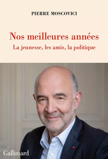 Nos meilleures années - Pierre Moscovici - GALLIMARD