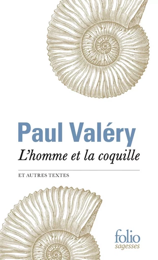 L'homme et la coquille et autres textes - Paul Valéry - FOLIO