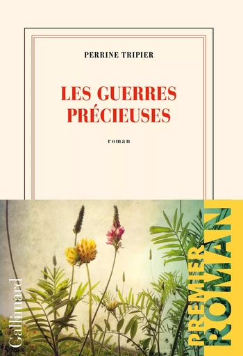 Les guerres précieuses - Perrine Tripier - GALLIMARD