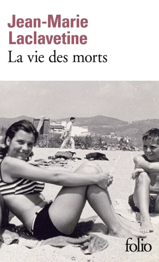 La vie des morts - Jean-Marie LACLAVETINE - FOLIO