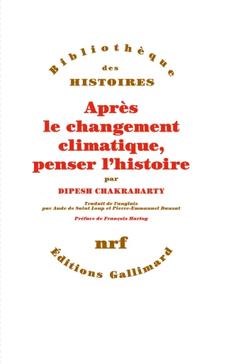 Après le changement climatique, penser l'histoire - Dipesh CHAKRABARTY - GALLIMARD