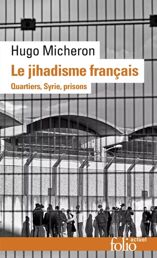 Le jihadisme français - Hugo Micheron - FOLIO