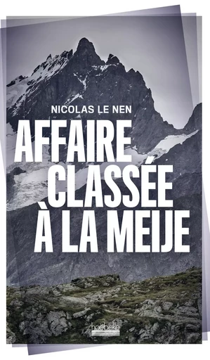 Affaire classée à la Meije - Nicolas Le Nen - HOEBEKE