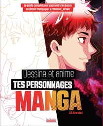 Dessine et anime tes personnages manga