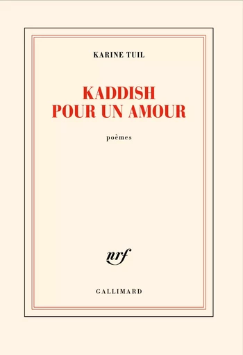 Kaddish pour un amour - Karine Tuil - GALLIMARD