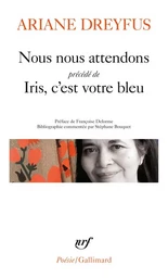 Nous nous attendons/Iris, c'est votre bleu