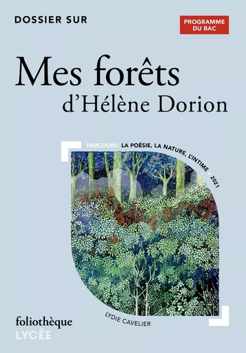 Dossier sur "Mes forêts" d'Hélène Dorion - Bac 2025 - Lydie Cavelier - FOLIO