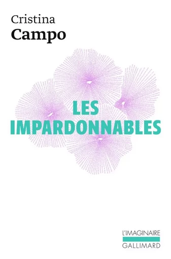 Les Impardonnables - Cristina Campo - GALLIMARD