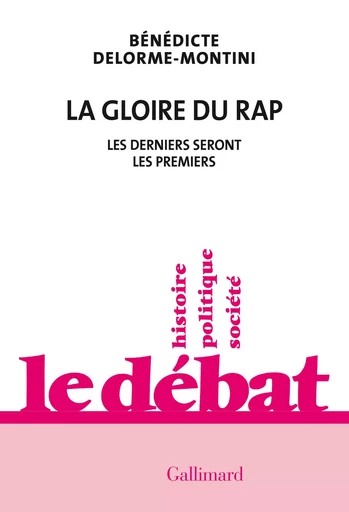 La gloire du rap - Bénédicte Delorme-Montini - GALLIMARD