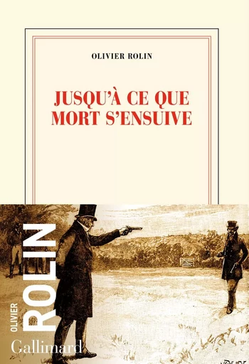 Jusqu'à ce que mort s'ensuive - Olivier Rolin - GALLIMARD