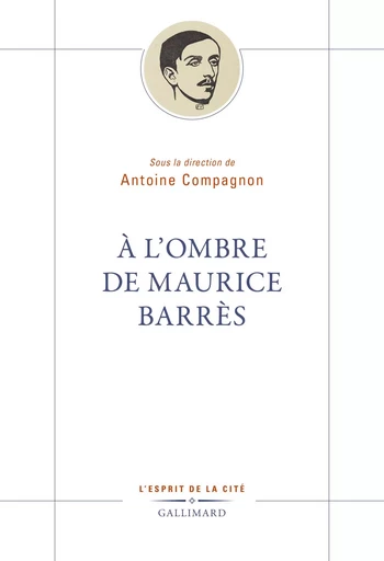 À l'ombre de Maurice Barrès -  Collectifs - GALLIMARD