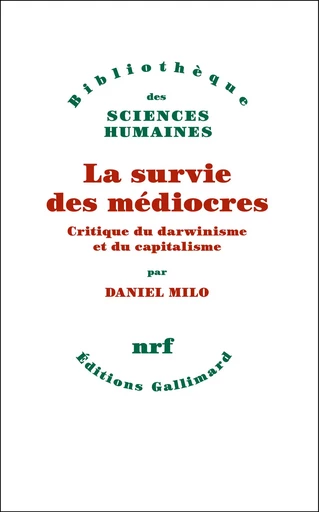 La survie des médiocres - Daniel Milo - GALLIMARD