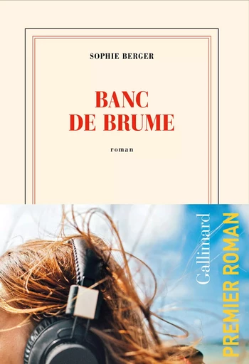 Banc de brume - Sophie Berger - GALLIMARD