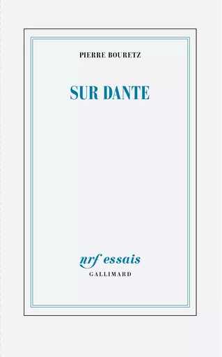 Sur Dante - Pierre Bouretz - GALLIMARD