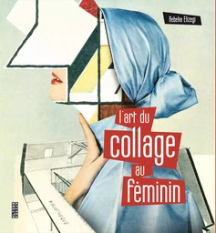 L'art du collage au féminin