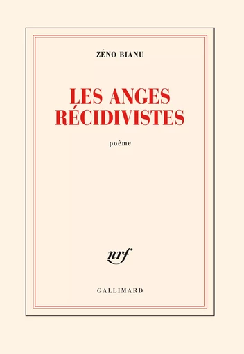 Les anges récidivistes - Zéno Bianu - GALLIMARD