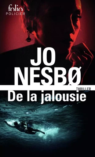 De la jalousie - Jo Nesbø - FOLIO