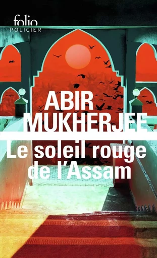 Le soleil rouge de l'Assam - Abir Mukherjee - FOLIO