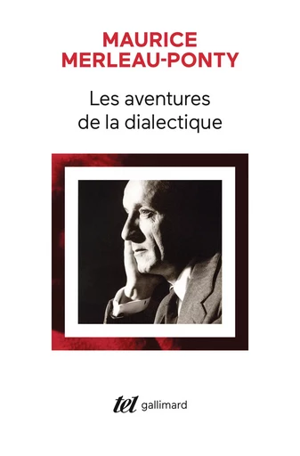 Les aventures de la dialectique - Maurice Merleau-Ponty - GALLIMARD