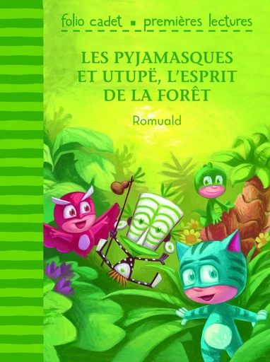 Les Pyjamasques et Utupë, l'esprit de la forêt -  Romuald - GALLIMARD JEUNE