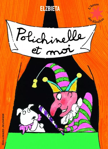 Polichinelle et moi -  Elzbieta - GALLIMARD JEUNE