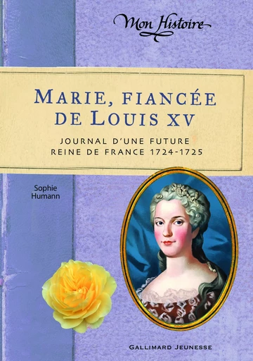 Marie, fiancée de Louis XV - Sophie Humann - GALLIMARD JEUNE