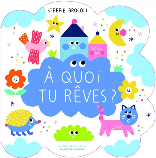 À quoi tu rêves ? - Steffie Brocoli - GALLIMARD JEUNE